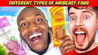 Different types of MrBeast Fans