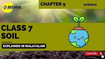 Soil Class 7 | Class 7 Science  Exams | CBSE  Science Chapter 9 | Explained in malayalam |BEEHIVE