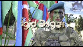 Video thumbnail of "Vahid - İgid Əsgər"