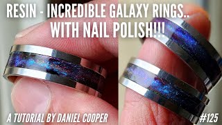 #125. Resin GALAXY Inlay RINGS With NAIL POLISH! A Tutorial by Daniel Cooper
