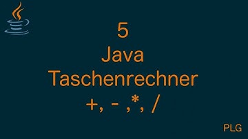 Java für Anfänger - 5 - Einen Taschenrechner bauen