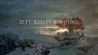 J2 ft. Keeley Bumford - Rise Up (Letra traducida)