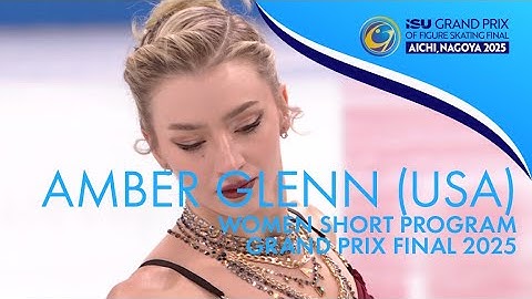 Amber GLENN (USA) | Women Short Program | Grand Prix Final 2025 | #GPFigure