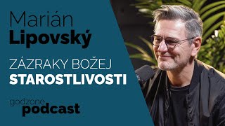 ZÁZRAKY BOŽEJ STAROSTLIVOSTI - MARIÁN LIPOVSKÝ | GODZONE PODCAST FLEŠBEKY