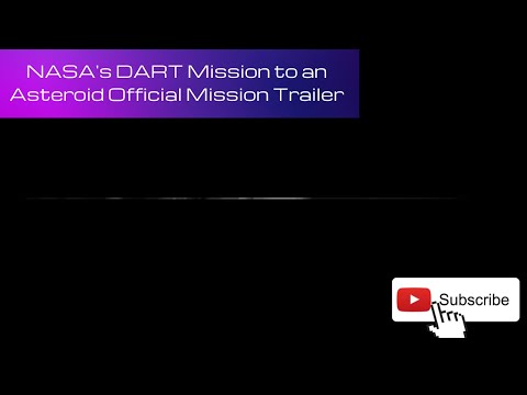 Official Mission Trailer for NASA's DART Mission to an Asteroid