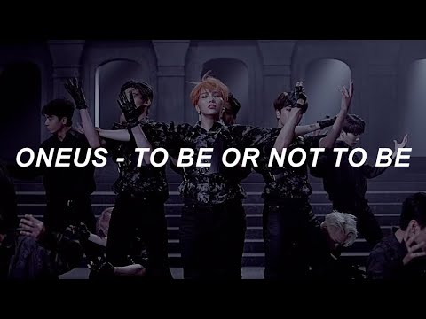 [with MV] ONEUS (원어스) - 'TO BE OR NOT TO BE' Easy Lyrics