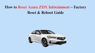 How to Reset Acura ZDX Infotainment – Factory Reset & Reboot Guide