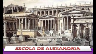 HISTÓRIA DA FILOSOFIA DO ZERO: AULA 21 - ESCOLA DE ALEXANDRIA