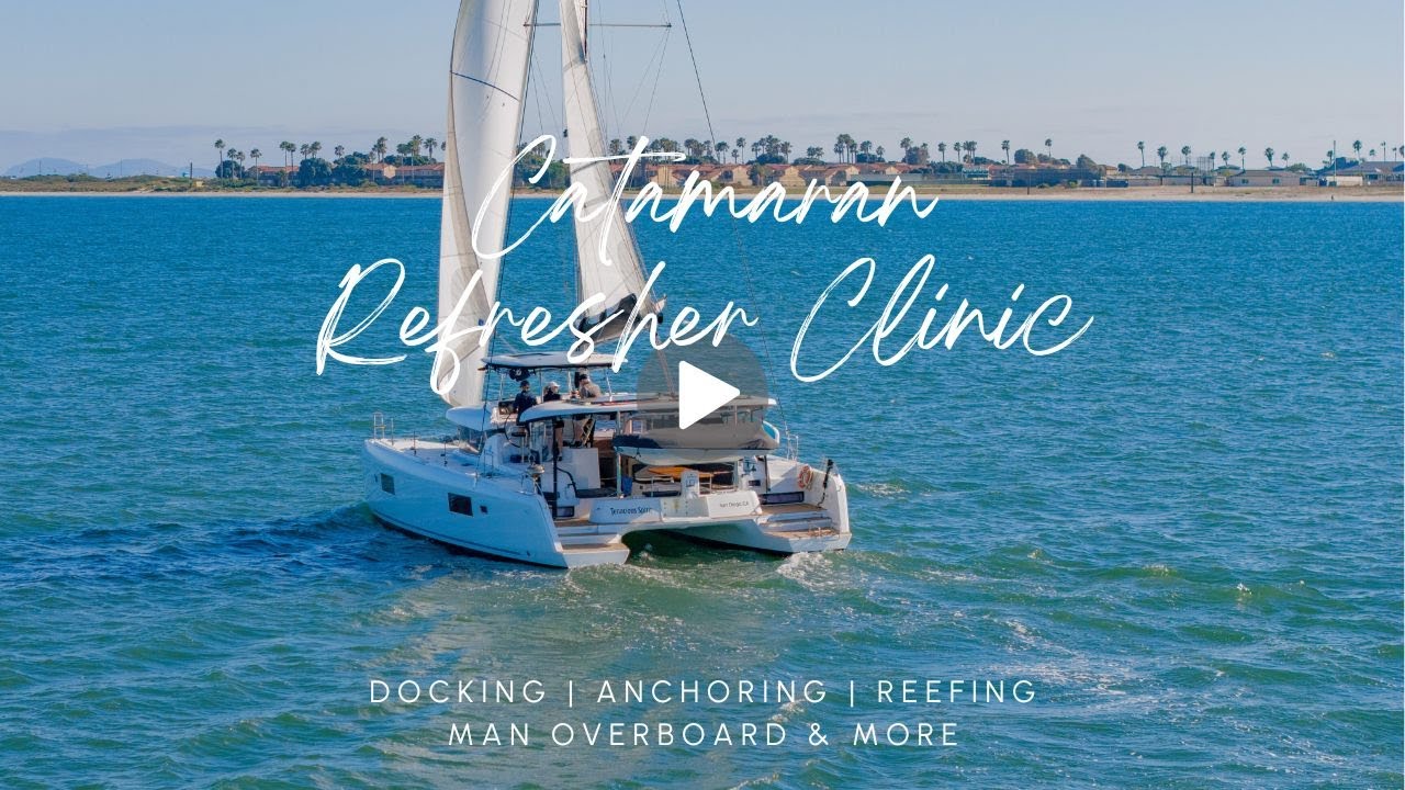 Catamaran Refresher Clinic – Master Docking, Sail Trim & Boat Handling Before Your Bareboat Charter