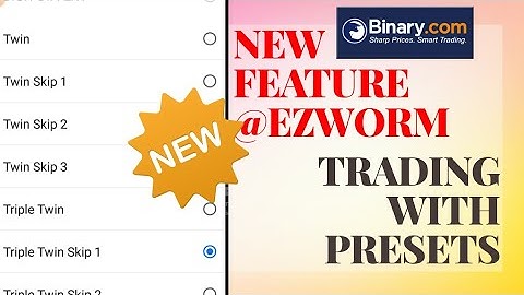 BINARY.COM NEW FEATURE EZWORM TRADING WITH PRESETS