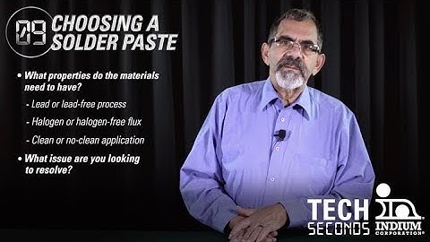 Tech Seconds with Phil Zarrow: Choosing a Solder Paste