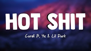 Hot Shit - Cardi B, Ye & Lil Durk [Lyrics Video] ⚡