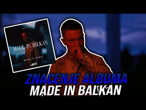 ZNACENJE ALBUMA MADE IN BALKAN??