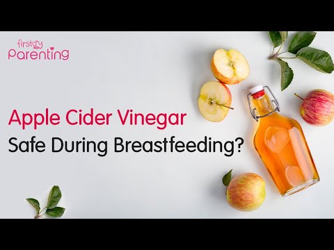 Drinking Apple Cider Vinegar While Breastfeeding –  Is It Safe?