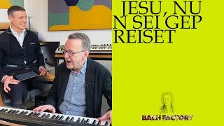 Bach’s New Year: Exploring BWV 41 'Jesu, nun sei gepreiset' | Bach Factory