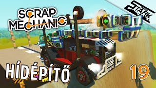 Scrap Mechanic - 19.Rész (Hidat Építő Gépezetek🏗️) - Stark