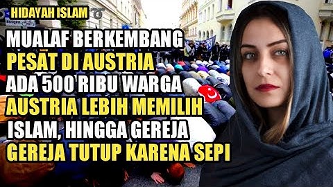 Kisah Mualaf Mengharukan !! Ada 500 Ribu Warga Austria Masuk Islam,Hingga Gereja Tutup Karena Sepi