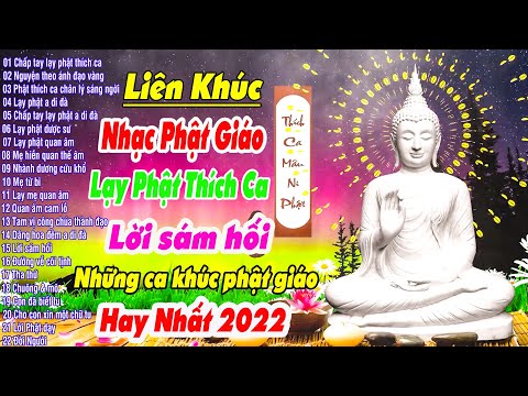 Nhạc Phật – Nhạc Phật Giáo Hay Nhất 2022 #LKLẠYPHẬTTHÍCHCA #22CAKHUCPHẬTGIÁO HAY NHẤT HIỆN NAY 2022