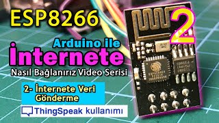 Arduino ile ESP8266 Kullanımı ve İnternet Erişimi-2 (İnternete Veri Gönderme)