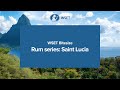 WSET Bitesize  - Rum series: Saint Lucia