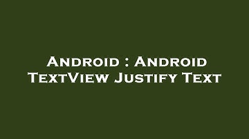 Android : Android TextView Justify Text
