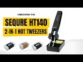 Sequre HT140 2-in-1 Hot Tweezers Unboxing &amp; First Impressions