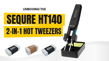 Sequre HT140 2-in-1 Hot Tweezers Unboxing & First Impressions