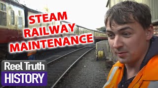 STEAM TRAIN MAINTENANCE | The Yorkshire Steam Railway | Reel Truth History Documentaries