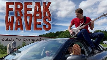 Freak Waves- Quick To Complain [Official Music Video]