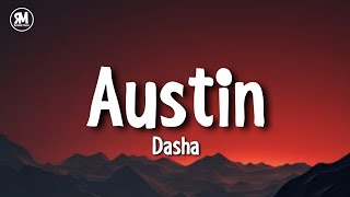 Dasha - Austin (lyrics) | did your boots stop working did your truck break down