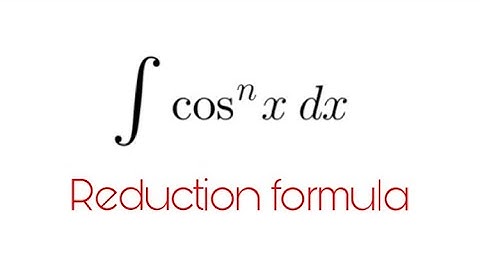 Reduction formula for integral of cos^n (x)