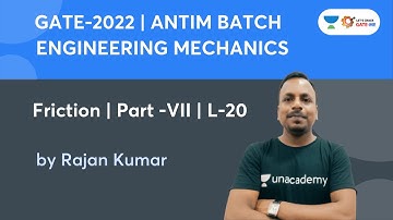 L20: FRICTION-VII | ENGINEERING MECHANICS | Antim Batch | GATE 2022 | Rajan Kumar