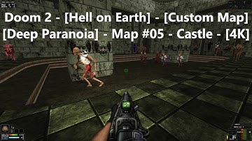 Project Brutality 3.0 - Doom 2 - [Deep Paranoia] - Map #05 - Castle - [4K] - [100%]