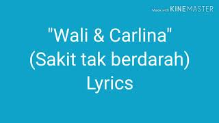 #liriklagu #wali&fitricarlina                       SAKIT TAK BERDARAH-WALI & FITRI CARLINA (LYRICS)