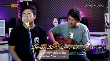 #Akustik DEMEN BLI MARI MARI - ITA DK ¦¦ Cover AIKO MUSIC