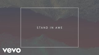 Video thumbnail of "Phil Wickham - Stand In Awe (Official Lyric Video)"