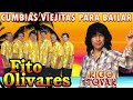 RIGO TOVAR &amp; FITO OLIVARES CUMBIAS MIX 30 MEJORES EXITOS -CUMBIAS VIEJITAS PERO BONITAS PARA BAILAR
