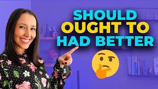 How to Use Should| Ought To| & Had Better in English