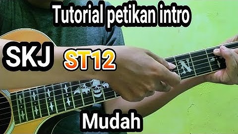 Tutorial petikan intro ST12 - Saat Kau Jauh (SKJ) || by Edi purwanto