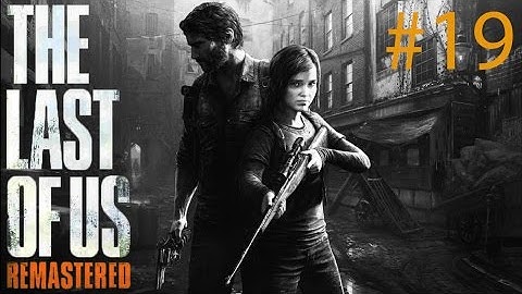 [PS4] The Last of Us Remastered - Gameplay Walkthrough - Part 19 - The Library  [1080P]