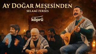 Selami Ferses - Ay Doğar Meşesinden [Gönül Dağı Dizi Müzikleri ⛰ ©️2026 Köprü]