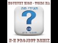 N H Project Remix חובבי ציון תגידי מה N H Project Remix חובבי ציון תגידי מה