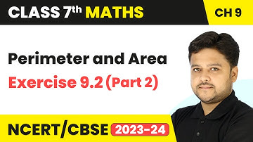 Perimeter and Area - Exercise 9.2 (Part 2) | Class 7 Mathematics Chapter 9 | CBSE