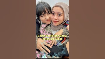 5 Artis Cantik Bertalenta Keturunan Sunda #shortviral #artis