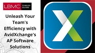 Unleash Your Team's Efficiency with AvidXchange's AP Software Solutions