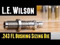 New L.E. Full-Length Bushing-Type Sizing Die - Overview and Setup