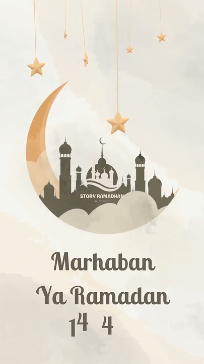 RAMADHAN TIBA MARHABAN YA RAMADHAN 2023#storywaislami #ramadhan2023 #idulfitri #ramadhantiba