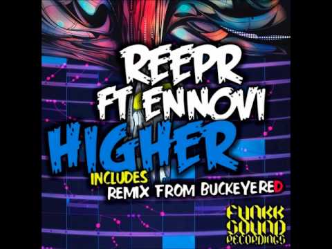 ReepR ft. Ennovi - Higher (Buckeye Red Remix) OUT ...