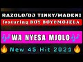 RAZOLO&DJ TINKY_WANYESA MJOLO ft. MADENI/BOY BOY&MOJELA