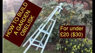 How to build a DIY Garden Obelisk for under £20